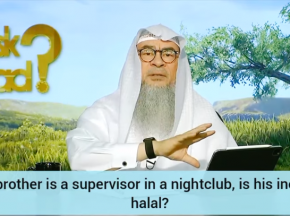 Brother works in a nightclub, is his income halal? Is it halal for others?