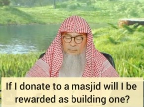 If I donate to a masjid will I be rewarded as building a masjid?