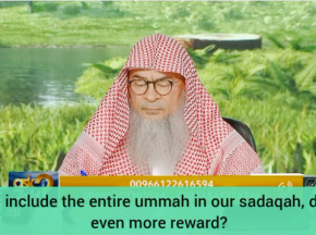 If I include my parents, spouse & entire ummah in my charity, will I get more reward