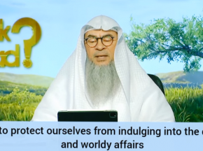 ​How to protect ourselves from indulging in dunya too much & focus on our final goal?