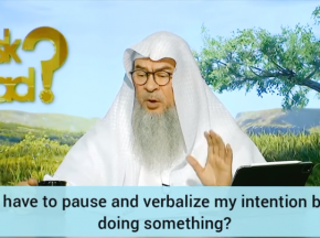 Do I have to verbalize my intention or say it in mind before doing an act of worship