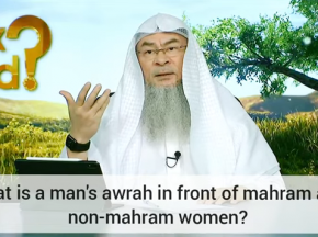 What is a Man's awrah in front of mahram & non mahram women?